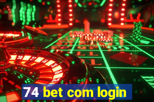 74 bet com login